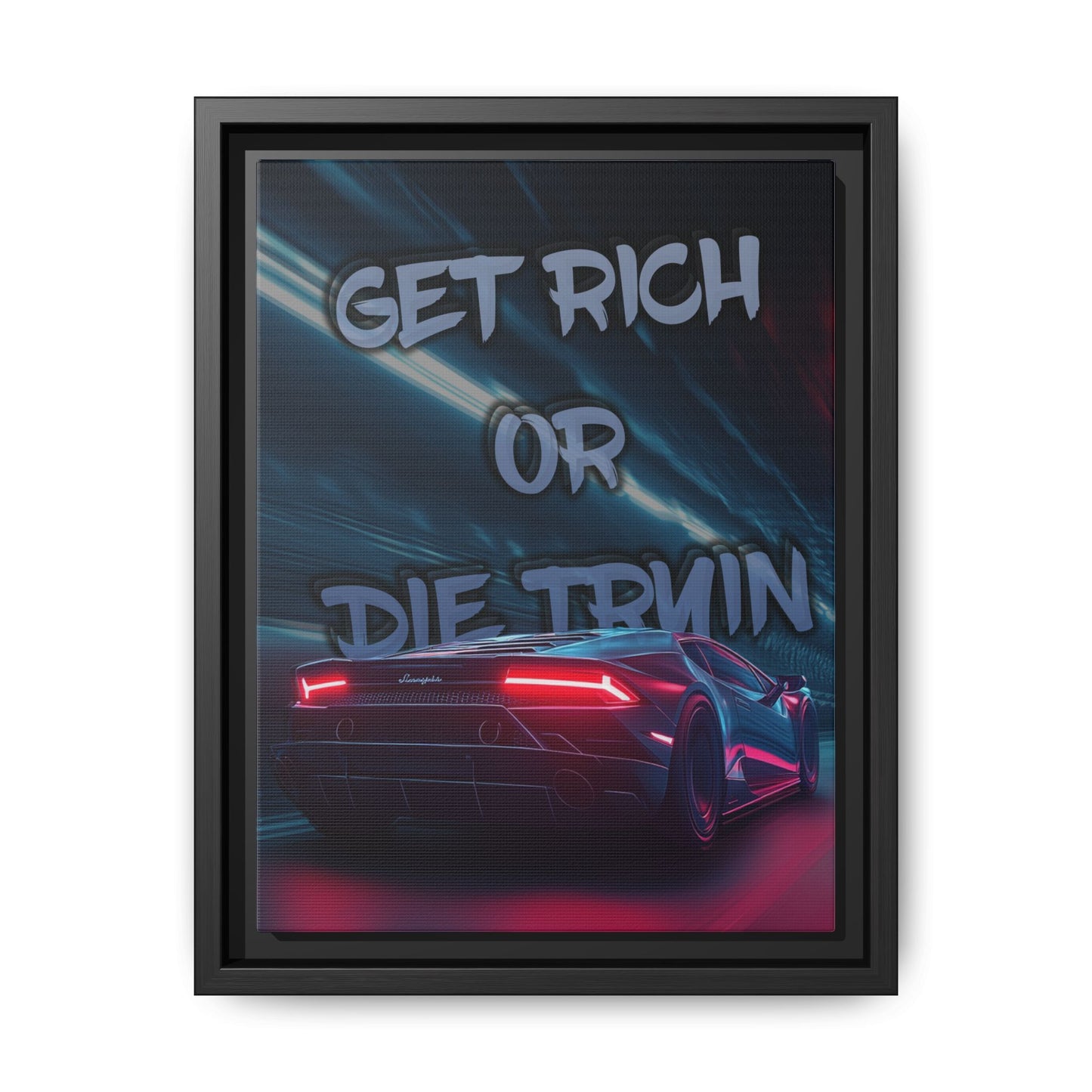 'Get Rich Or Die Tryin'' - Framed Canvas