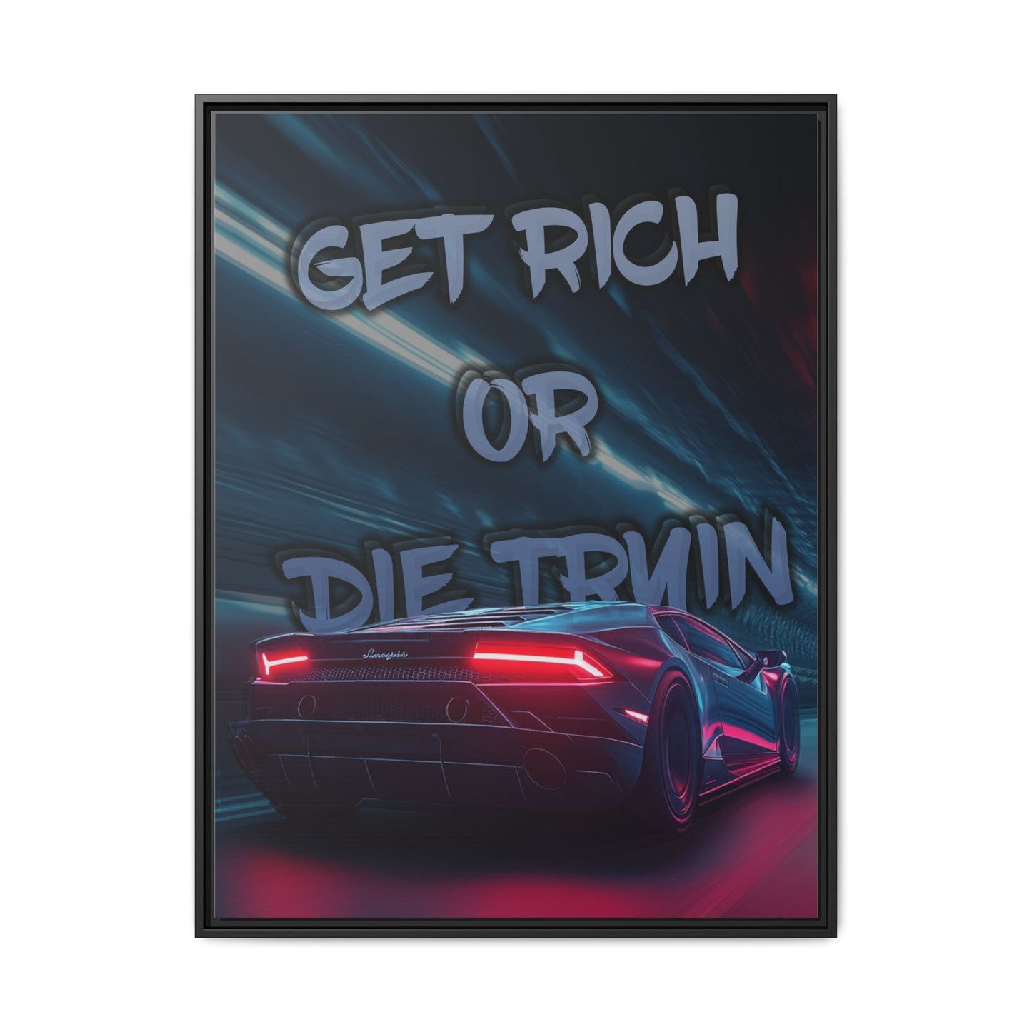 'Get Rich Or Die Tryin'' - Framed Canvas