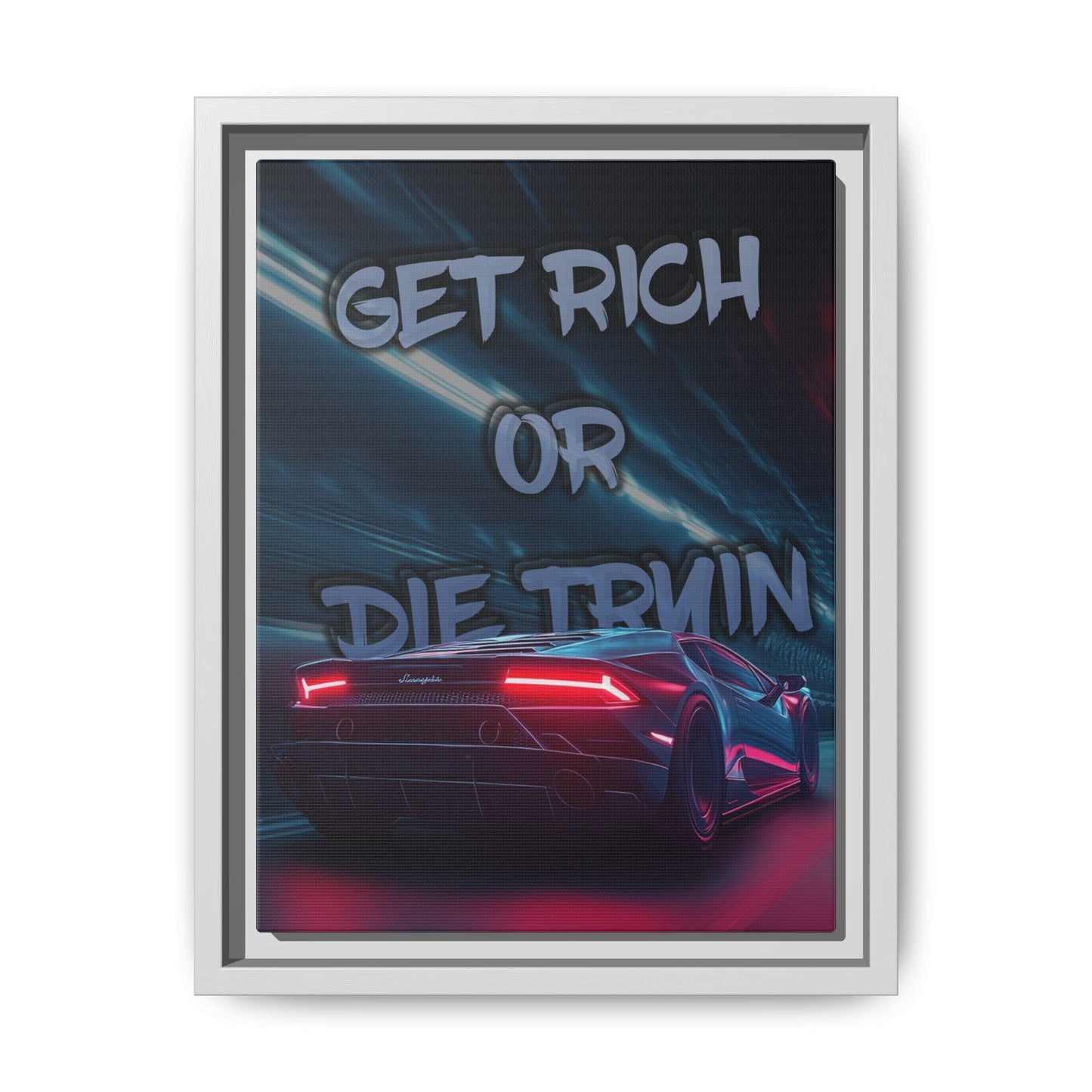 'Get Rich Or Die Tryin'' - Framed Canvas