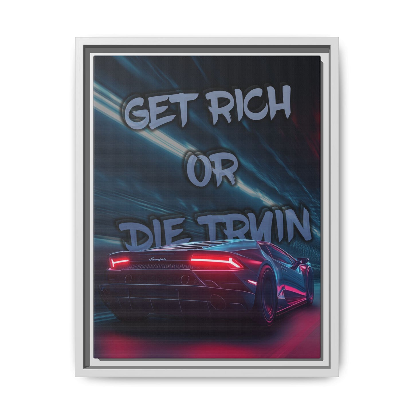 'Get Rich Or Die Tryin'' - Framed Canvas