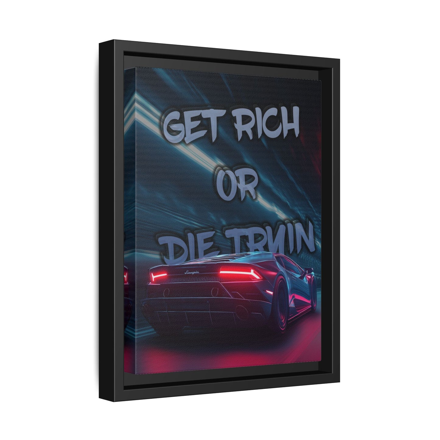 'Get Rich Or Die Tryin'' - Framed Canvas