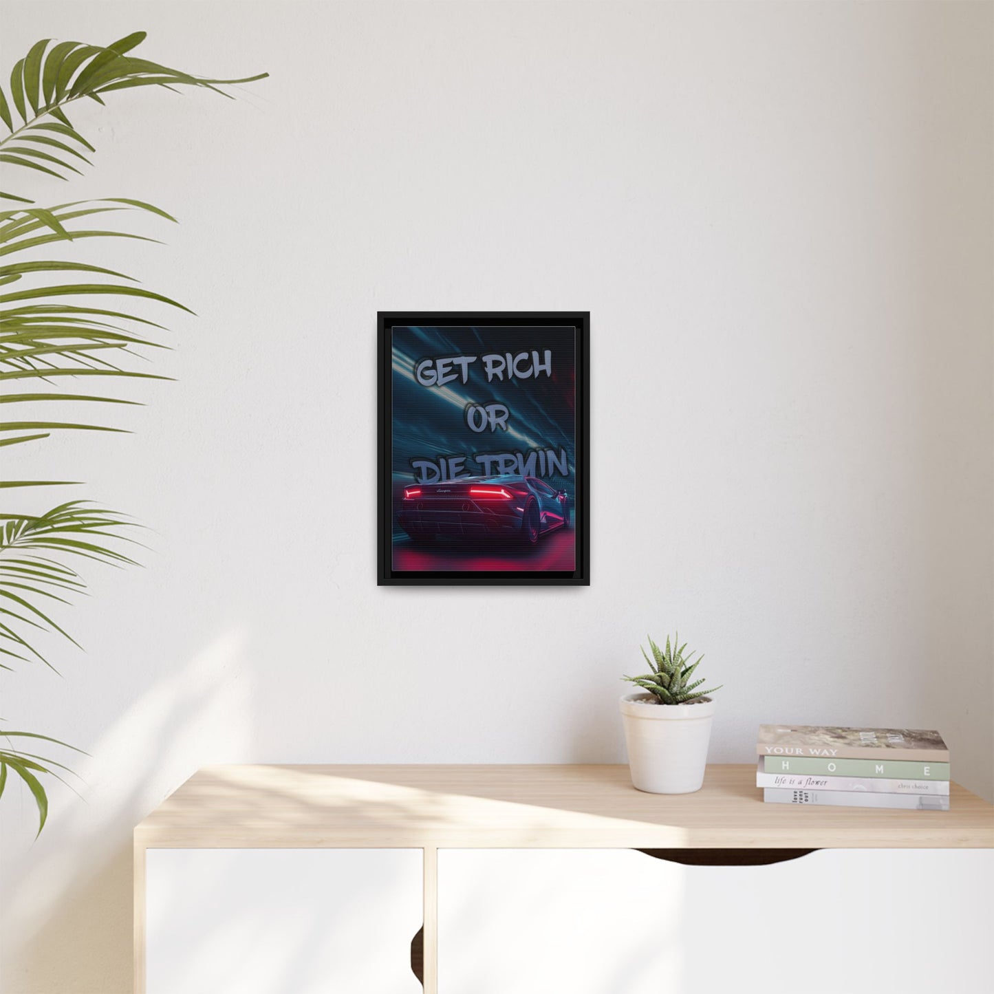 'Get Rich Or Die Tryin'' - Framed Canvas