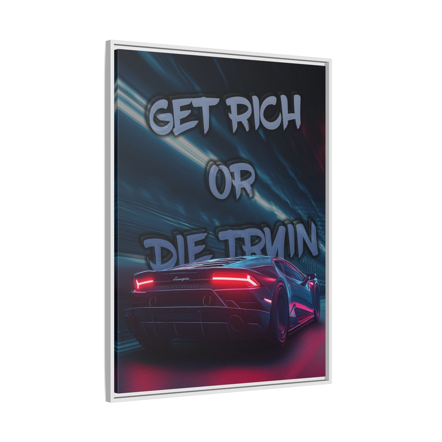 'Get Rich Or Die Tryin'' - Framed Canvas