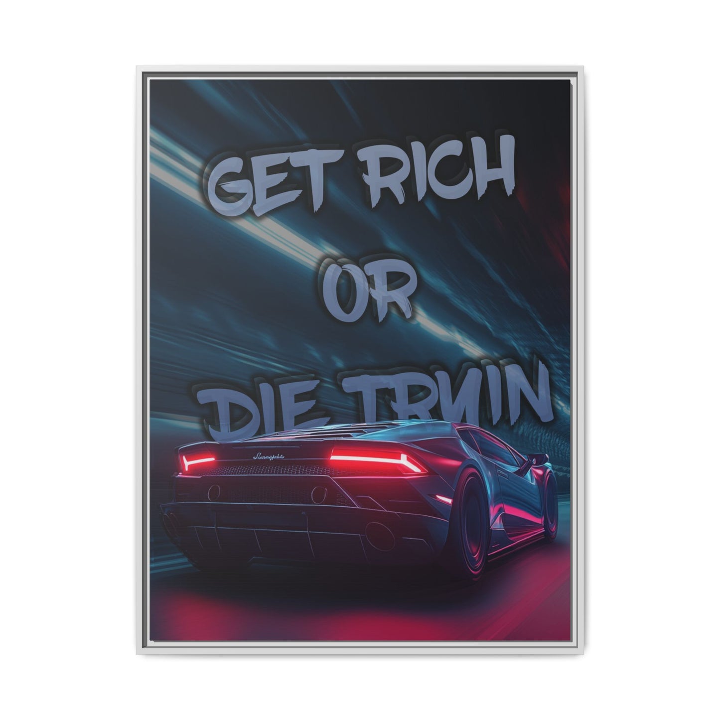 'Get Rich Or Die Tryin'' - Framed Canvas