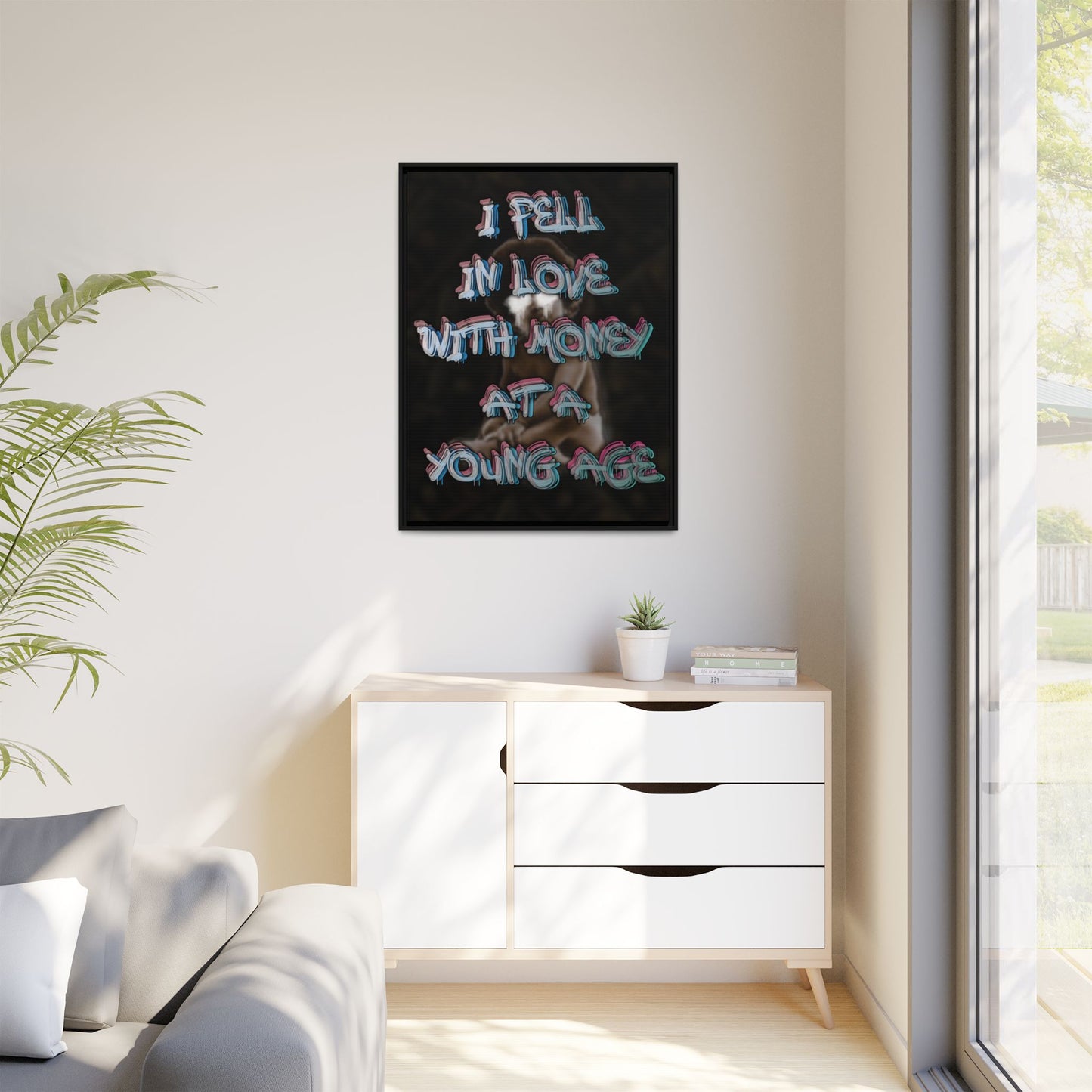 'I Fell In Love WIth Money At A Young Age'' - Framed Canvas
