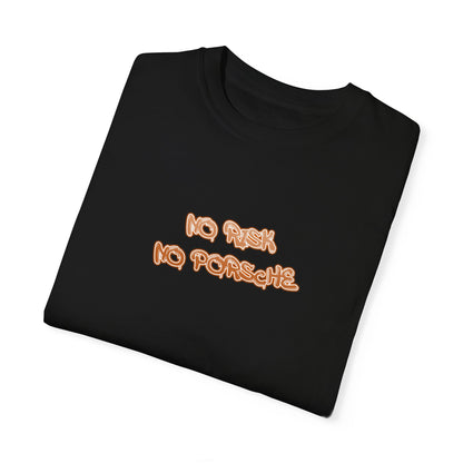 "No Risk No Porsche" Tee